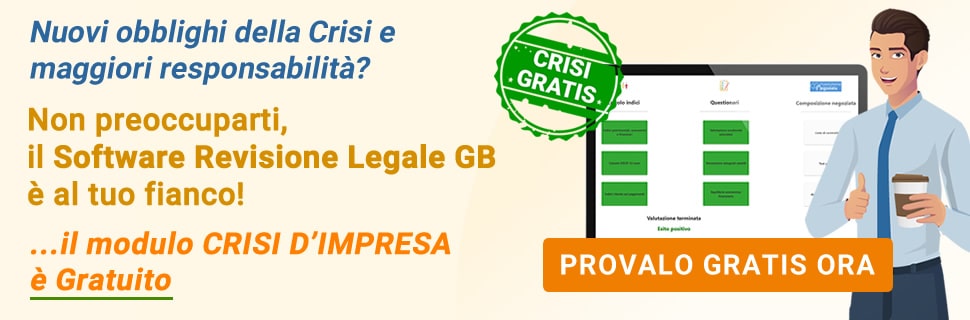 Nuovi obblighi della Crisi e maggiori responsabilità personali? Non preoccuparti, il Software Revisione Legale GB è al tuo fianco. Il modulo CRISI DI IMPRESA è gratis