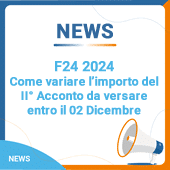 F24 2024: come variare l'importo del II° Acconto da versare entro il 02 Dicembre