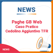 Paghe GB Web – Caso Pratico: Cedolino Aggiuntivo TFR