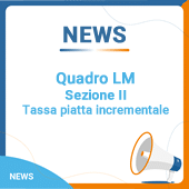 Quadro LM - Sezione II - Tassa piatta incrementale