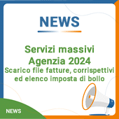 Servizi massivi Agenzia 2024: scarico file fatture, corrispettivi ed elenco imposta di bollo
